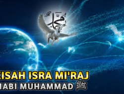 8 Hikmah Peristiwa Isra’ Mi’raj Nabi Muhammad