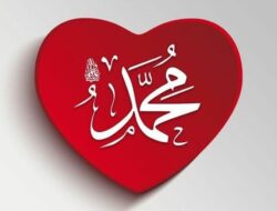 Mengapa Kita Wajib Mencintai Rasulullah Muhammad Shalallaahu Alaihi Wassalaam?…